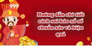 Hướng dẫn chi tiết cách soi kèo xổ số chuẩn xác và hiệu quả
