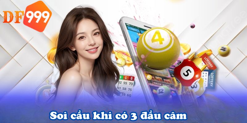 Soi cầu khi có 3 đầu câm