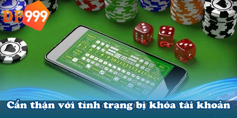 Cẩn thận với tình trạng bị khóa tài khoản